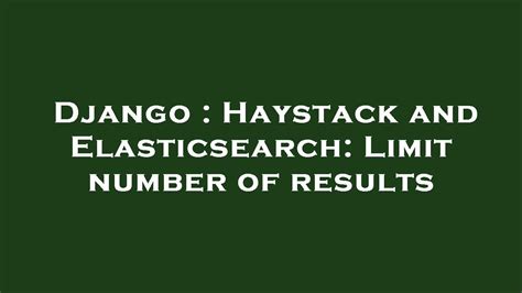 Limit the number of results returned by Elastic Search.